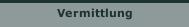 Vermittlung